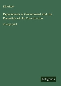 Enlarge image Cover: Experiments in Government and the Essentials of the Constitution - Antigonos Verlag