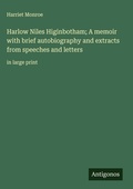 Cover: Harlow Niles Higinbotham; A memoir with brief autobiography and extracts from speeches and letters - Antigonos Verlag