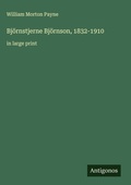 Cover: Bj&ouml;rnstjerne Bj&ouml;rnson, 1832-1910 - Antigonos Verlag