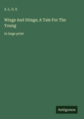 Cover: Wings And Stings; A Tale For The Young - Antigonos Verlag