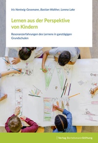 Abbildung von: Lernen aus der Perspektive von Kindern - Verlag Bertelsmann Stiftung