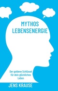 Cover: Mythos Lebensenergie - BoD - Books on Demand