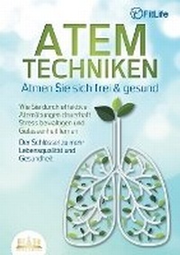 Abbildung von: ATEMTECHNIKEN - Atmen Sie sich frei & gesund - Orbita Media