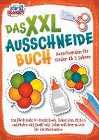 Abbildung von: Das XXL-Ausschneidebuch - Ausschneiden fuer Kinder ab 3 Jahren - Orbita Media