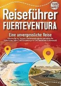 Abbildung von: REISEFUEHRER FUERTEVENTURA - Eine unvergessliche Reise - Orbita Media