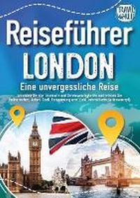 Abbildung von: Reisefuehrer London - Eine unvergessliche Reise - Orbita Media