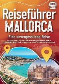 Abbildung von: REISEFUEHRER MALLORCA - Eine unvergessliche Reise - Orbita Media