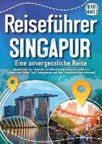 Abbildung von: Reisefuehrer Singapur - Eine unvergessliche Reise - Orbita Media