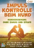 Cover: Impulskontrolle beim Hund - Hundeerziehung ohne Zwang und Strafe - Orbita Media