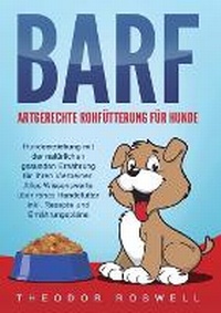 Abbildung von: BARF - Artgerechte Rohfuetterung fuer Hunde - Orbita Media