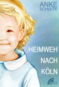 Cover: Heimweh nach K&ouml;ln - MARZELLEN-VERLAG