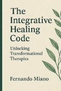 Abbildung von: The Integrative Healing Code - Corpore Editora