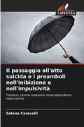 Bild: Il passaggio all'atto suicida e i preamboli nell'inibizione e nell'impulsivita - Edizioni Sapienza