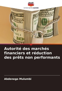 Abbildung von: Autorite des marches financiers et reduction des prets non performants - Editions Notre Savoir