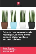 Cover: Estudo das sementes de Moringa Oleifera como agente absorvente e antimicrobiano - Edicoes Nosso Conhecimento