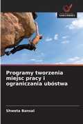Cover: Programy tworzenia miejsc pracy i ograniczania ubostwa - Wydawnictwo Nasza Wiedza