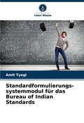 Cover: Standardformulierungs-systemmodul fuer das Bureau of Indian Standards - Verlag Unser Wissen