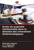 Cover: Droits de propri&eacute;t&eacute; intellectuelle dans le domaine des innovations biotechnologiques - Editions Notre Savoir