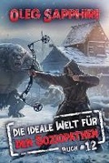 Cover: Die ideale Welt fuer den Soziopathen (Buch 12) - Magic Dome Books