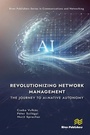 Cover: Revolutionizing Network Management: The Journey to AI-native Autonomy - River Publishers