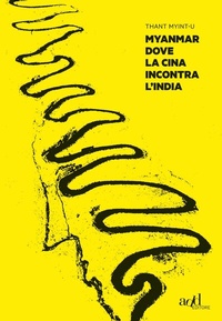 Abbildung von: Myanmar. Dove la Cina incontra l'India - ADD Editore