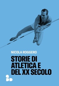 Abbildung von: Storie di atletica e del XX secolo - ADD Editore