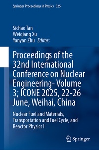 Abbildung von: Proceedings of the 32nd International Conference on Nuclear Engineering- Volume 3; ICONE 2025, 22-26 June, Weihai, China - Springer