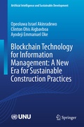 Cover: Blockchain Technology for Information Management: A New Era for Sustainable Construction Practices - Springer