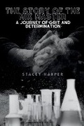 Cover: The Story Of The Mix Master- A Journey Of Grit and Determination - Stacey Harper