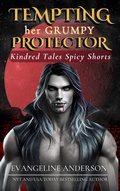 Cover: Tempting Her Grumpy Protector (Kindred Tales Spicy Shorts, #7) - Evangeline Anderson