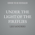 Cover: Under the Light of the Fireflies - Tantor Audio