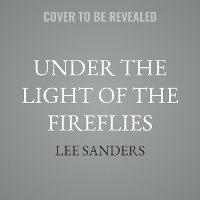 Enlarge image Cover: Under the Light of the Fireflies - Tantor Audio
