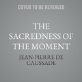 Cover: The Sacredness of the Moment - Christianaudio
