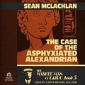 Cover: The Case of the Asphyxiated Alexandrian - Tantor Audio