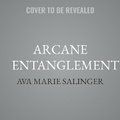 Cover: Arcane Entanglement - Tantor Audio