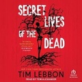 Cover: Secret Lives of the Dead - Tantor Audio