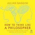 Cover: How to Think Like a Philosopher - Tantor Audio