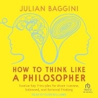 Enlarge image Cover: How to Think Like a Philosopher - Tantor Audio