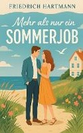 Cover: Mehr als nur ein Sommerjob - Friedrich Hartmann