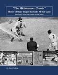 Cover: "The Midsummer Classic" History of Major League Baseball's All-Star Game (MLB Series) - Steve Fulton