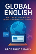 Cover: Global English for Computer Science and Web Development Professionals - Prof Prince MALLY