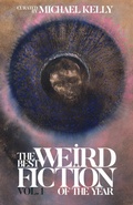 Cover: The Best Weird Fiction of the Year, Vol. 1 - Undertow Publications