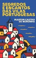 Cover: Segredos e Encantos das Vilas Portuguesas - Letras Ausentes Unipessoal Lda