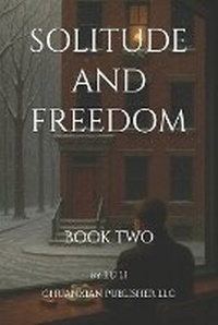 Enlarge image Cover: Solitude and Freedom - Chuanxian Publisher LLC