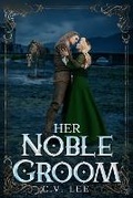 Cover: Her Noble Groom - Rnr Publishing