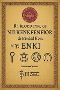 Cover: Rh Blood Type of Nii Kenkeenfior Descended from Enki - Nibiru Publishing