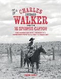 Cover: The Life of Charles Richard Walker and the 16 Springs Canyon - Wildhorse Books(tm)