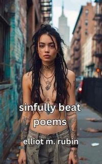 Abbildung von: sinfully good poems - Elliot M Rubin