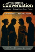 Cover: After Dinner Conversation - Interpersonal Ethics - After Dinner Conversation