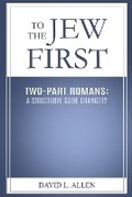 Cover: To the Jew First, Two-Part Romans - Legacy Ink